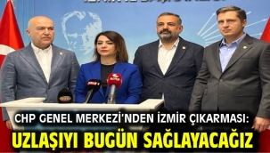 CHP Genel Merkezi'nden İzmir çıkarması: Uzlaşıyı bugün sağlayacağız
