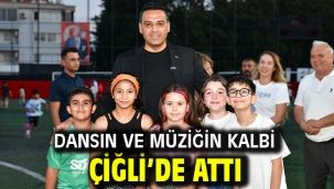 Dansın ve müziğin kalbi Çiğli'de attı