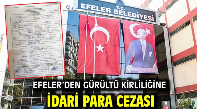 Efeler'den Gürültü Kirliliğine İdari Para Cezası