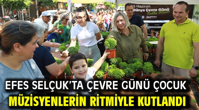 Efes Selçuk'ta Çevre Günü Çocuk Müzisyenlerin Ritmiyle Kutlandı