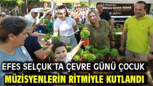 Efes Selçuk'ta Çevre Günü Çocuk Müzisyenlerin Ritmiyle Kutlandı