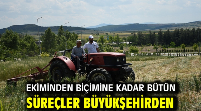 Ekiminden biçimine kadar bütün süreçler Büyükşehirden