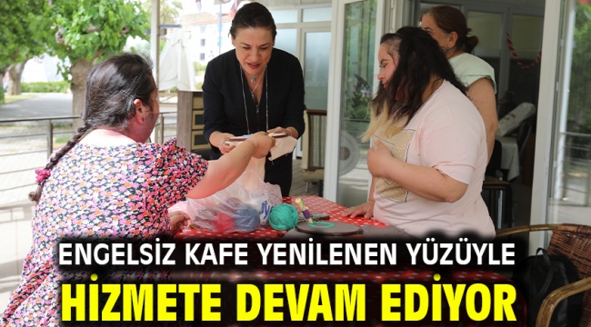 Engelsiz Kafe Yenilenen Yüzüyle Hizmete Devam Ediyor