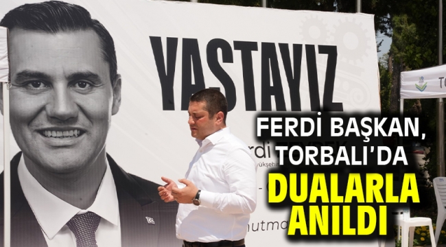 Ferdi Başkan, Torbalı'da dualarla anıldı