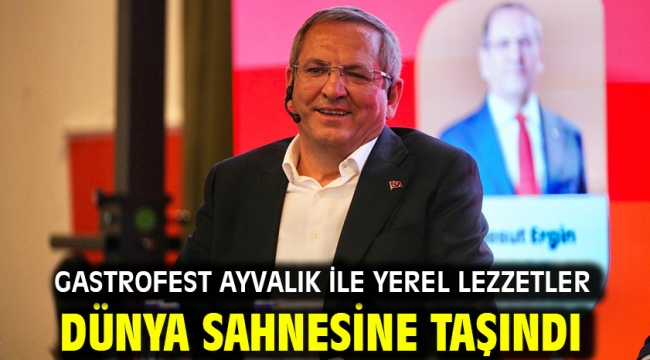 Gastrofest Ayvalık İle Yerel Lezzetler Dünya Sahnesine Taşındı