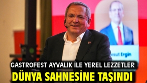 Gastrofest Ayvalık İle Yerel Lezzetler Dünya Sahnesine Taşındı