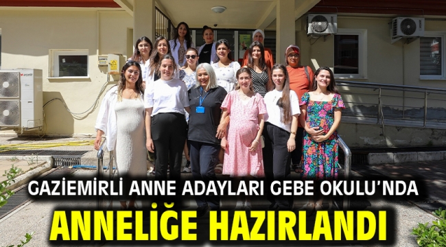 Gaziemirli anne adayları Gebe Okulu'nda anneliğe hazırlandı