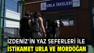 İZDENİZ'in Yaz Seferleri ile istikamet Urla ve Mordoğan