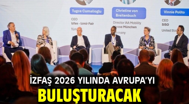 İZFAŞ 2026 yılında Avrupa'yı buluşturacak