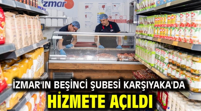 İZMAR'ın beşinci şubesi Karşıyaka'da hizmete açıldı