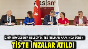İzmir Büyükşehir Belediyesi ile İZELMAN arasında süren TİS'te imzalar atıldı
