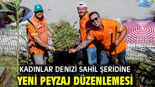 Kadınlar Denizi Sahil Şeridine Yeni Peyzaj Düzenlemesi