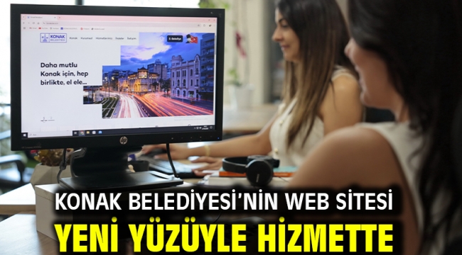 Konak Belediyesi'nin web sitesi yeni yüzüyle hizmette