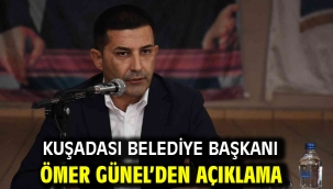Kuşadası Belediye Başkanı Ömer Günel'den Açıklama