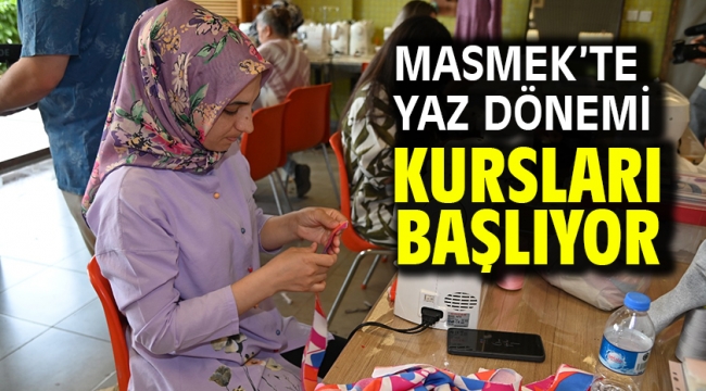 MASMEK'te Yaz Dönemi Kursları Başlıyor