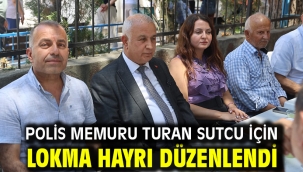 Polis Memuru Turan Sutcu İçin Lokma Hayrı Düzenlendi