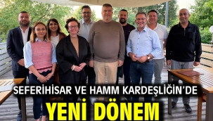 Seferihisar ve Hamm Kardeşliğin'de yeni dönem