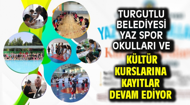 Turgutlu Belediyesi Yaz Spor Okulları ve Kültür Kurslarına Kayıtlar Devam Ediyor