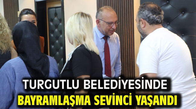 Turgutlu Belediyesinde Bayramlaşma Sevinci Yaşandı