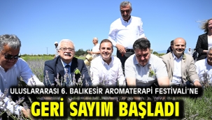 Uluslararası 6. Balıkesir Aromaterapi Festivali'ne geri sayım başladı