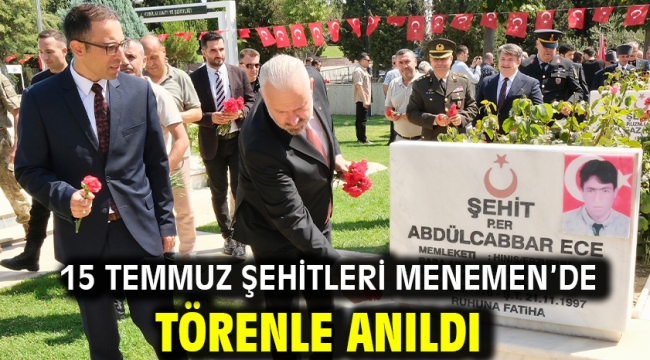 15 Temmuz şehitleri Menemen'de törenle anıldı