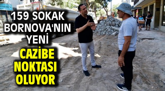 159 Sokak Bornova'nın yeni cazibe noktası oluyor