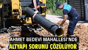 Ahmet Bedevi Mahallesi'nde Altyapı Sorunu Çözülüyor