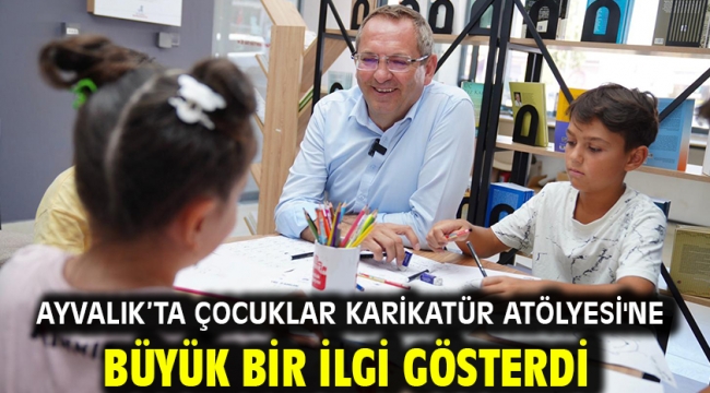 Ayvalık'ta Çocuklar Karikatür Atölyesi'ne büyük bir ilgi gösterdi
