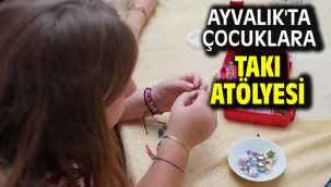 Ayvalık'ta Çocuklara Takı Atölyesi 