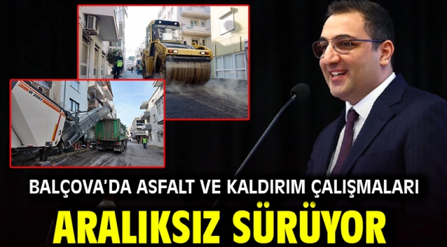 Balçova'da asfalt ve kaldırım çalışmaları aralıksız sürüyor