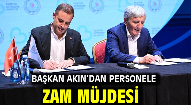 Başkan Akın'dan personele zam müjdesi