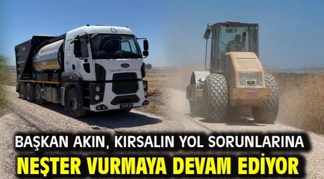 Başkan Akın, kırsalın yol sorunlarına neşter vurmaya devam ediyor