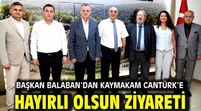 Başkan Balaban'dan Kaymakam Cantürk'e Hayırlı Olsun Ziyareti