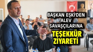 Başkan Eşki'den alev savaşçılarına teşekkür ziyareti