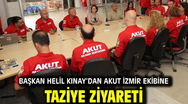 Başkan Helil Kınay'dan AKUT İzmir Ekibine Taziye Ziyareti