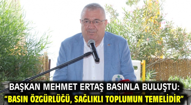 Başkan Mehmet Ertaş basınla buluştu: "Basın Özgürlüğü, Sağlıklı Toplumun Temelidir"