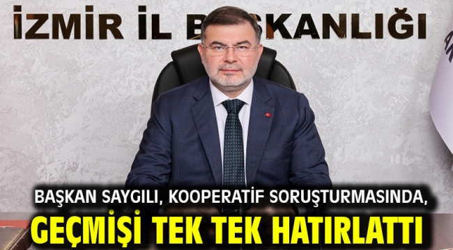 Başkan Saygılı, kooperatif soruşturmasında, geçmişi tek tek hatırlattı