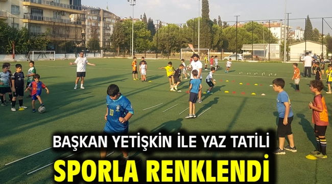 Başkan Yetişkin İle Yaz Tatili Sporla Renklendi
