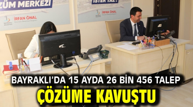 Bayraklı'da 15 ayda 26 bin 456 talep çözüme kavuştu