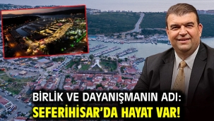  Birlik ve Dayanışmanın Adı: Seferihisar'da Hayat Var!