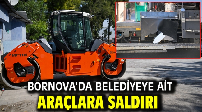 Bornova'da belediyeye ait araçlara saldırı