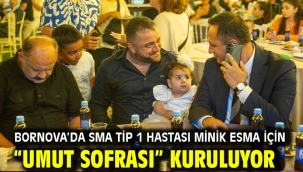 Bornova'da SMA Tip 1 hastası Minik Esma için "Umut Sofrası" kuruluyor