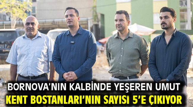 Bornova'nın kalbinde yeşeren umut Kent Bostanları'nın sayısı 5'e çıkıyor