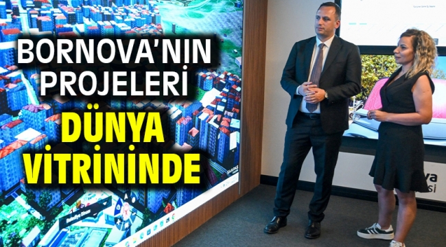 Bornova'nın projeleri Dünya vitrininde
