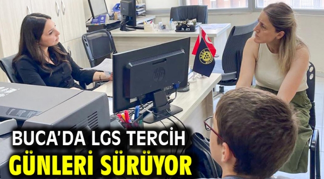  Buca'da LGS Tercih Günleri sürüyor