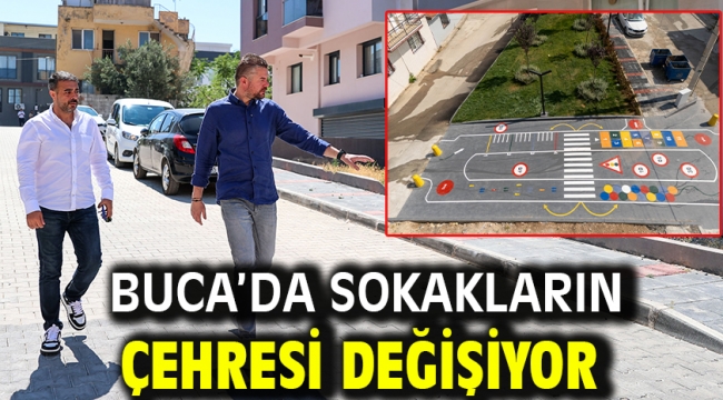 Buca'da sokakların çehresi değişiyor