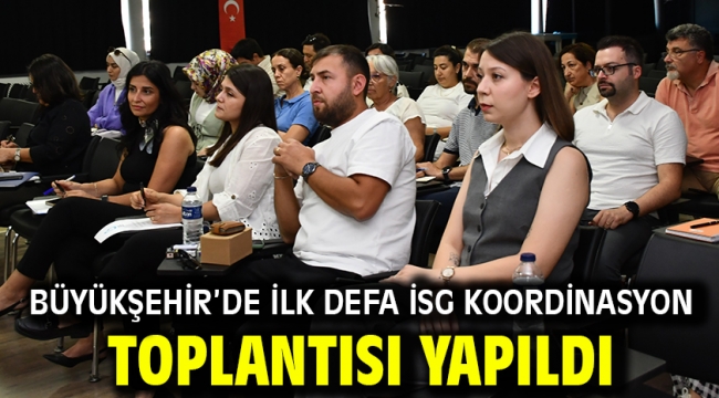Büyükşehir'de ilk defa İSG Koordinasyon Toplantısı Yapıldı