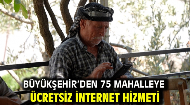 Büyükşehir'den 75 Mahalleye Ücretsiz İnternet Hizmeti