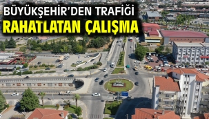 Büyükşehir'den trafiği rahatlatan çalışma