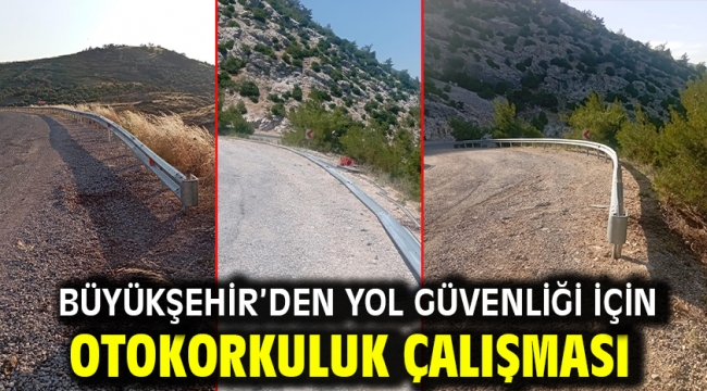 Büyükşehir'den Yol Güvenliği İçin Otokorkuluk Çalışması